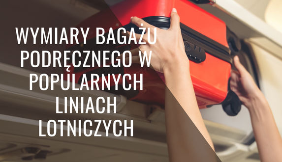 Wymiary bagażu podręcznego w popularnych liniach lotniczych